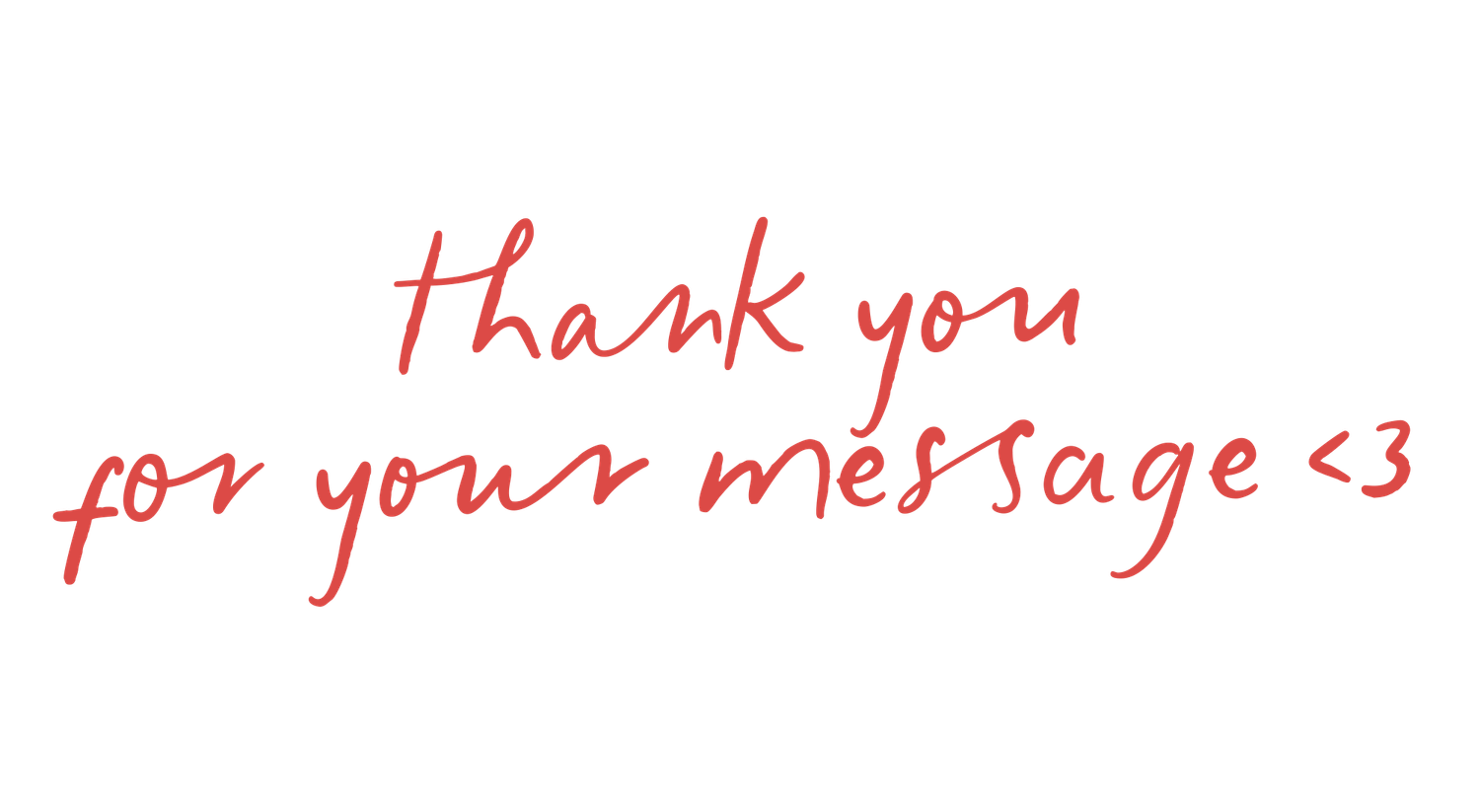 Handwritten text in red ink on white paper reads 'Thank you for your message <3'.