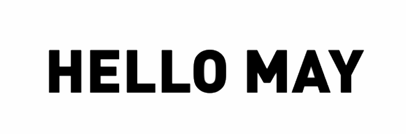 A bold black and white text graphic with Hello May message against a white background.
