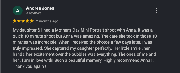 A glowing 5-star Google review praising Anna's Mother's Day Mini Portrait shoot for capturing joyful bubble photos.