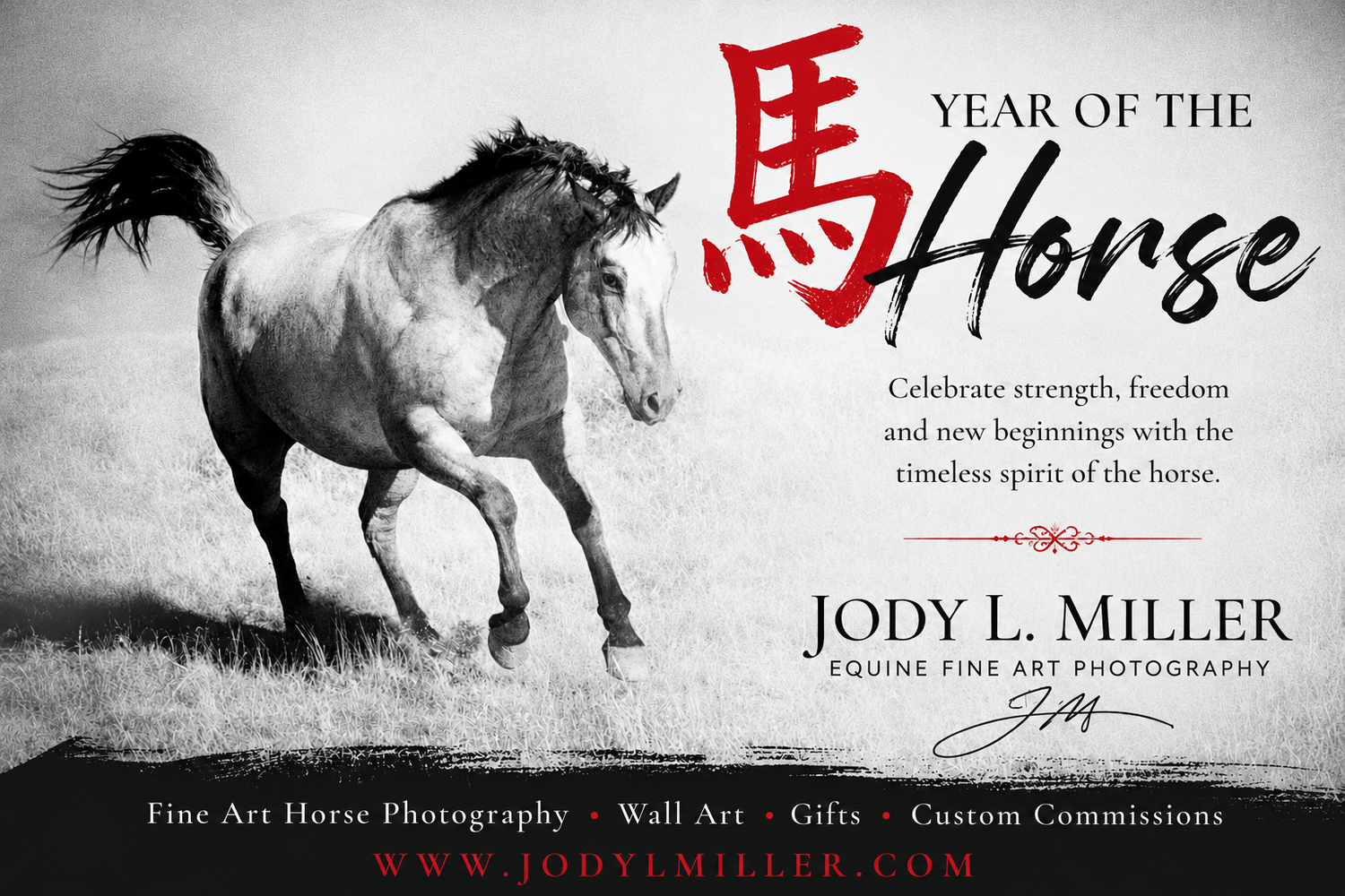 Black and white photo of a running horse with Year of the Horse text for Jody L. Miller Equine Fine Art Photography.