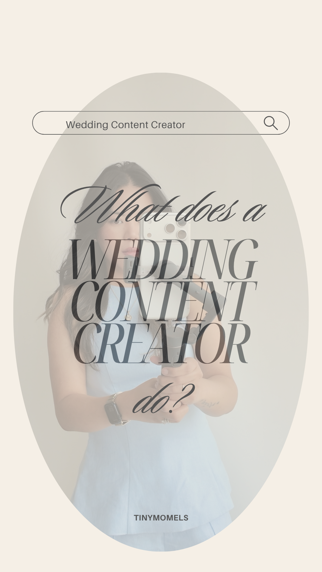 A woman holding a camera with text asking what does a wedding content creator do, promoting TinyMomels services.