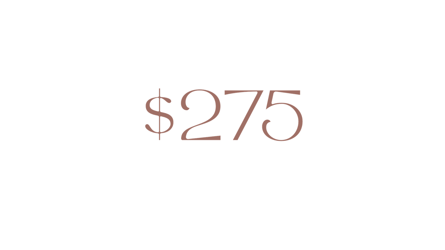 Simple typography showing '$275' in a rose gold color.