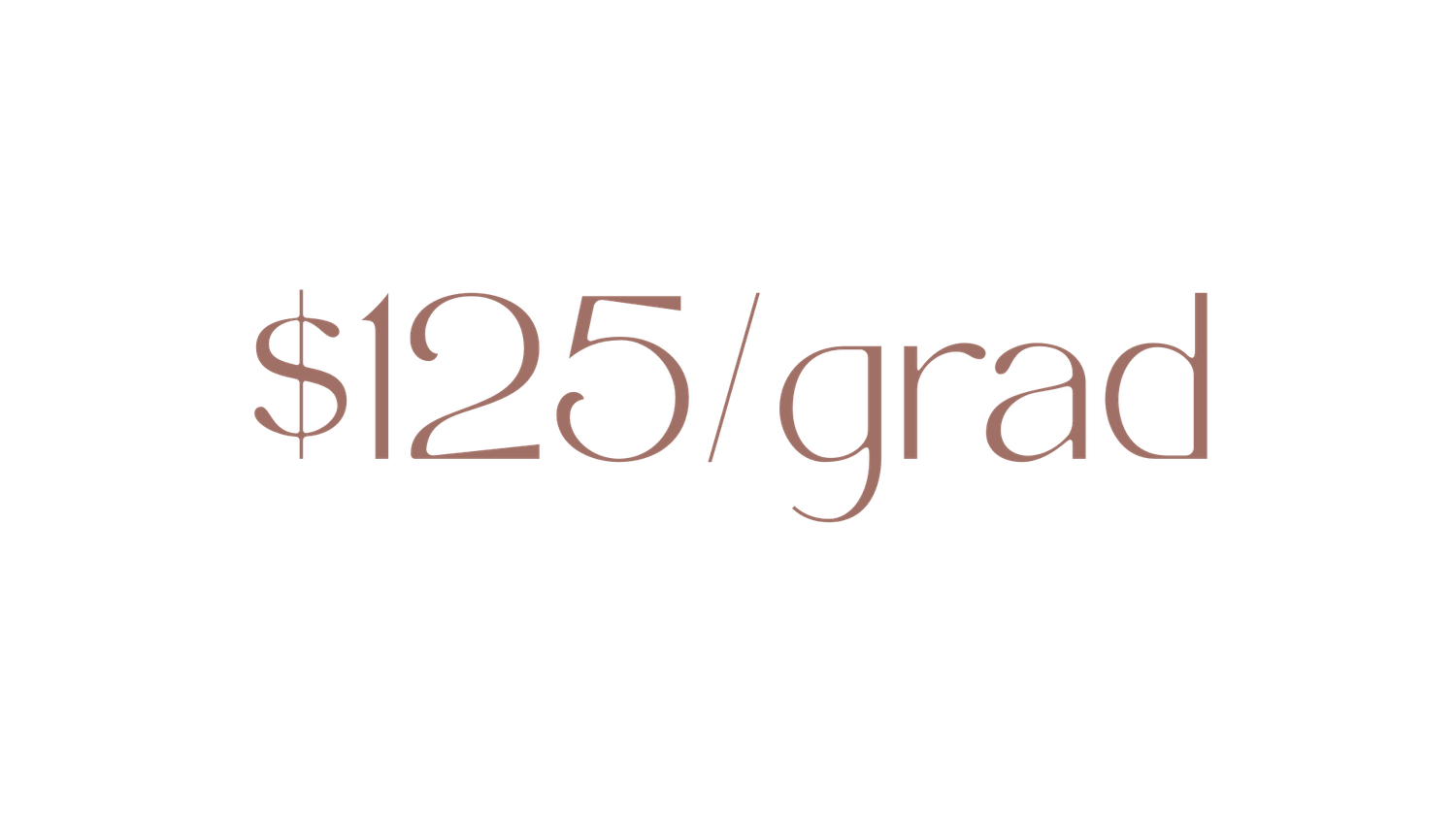 Typography showing '$125/grad' in elegant rose gold font.