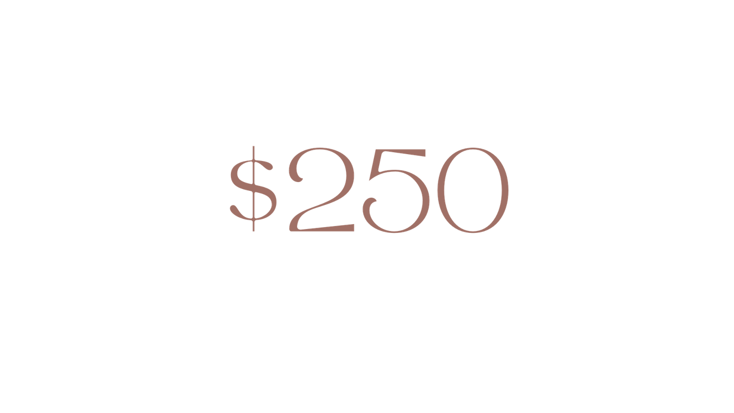 Price text showing $250 in a delicate rose-colored font.