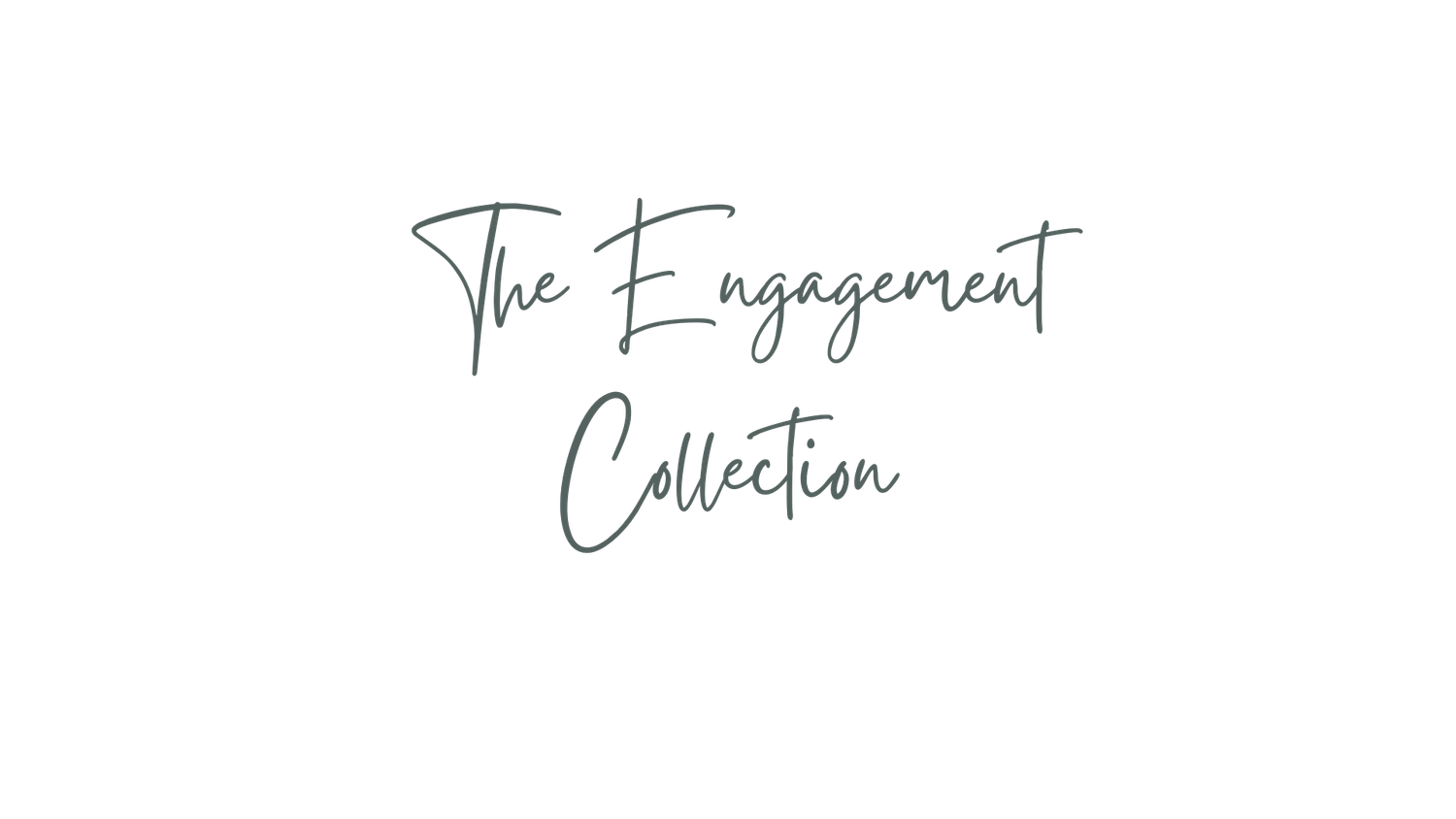 Elegant script text reading 'The Engagement Collection' in black handwriting style.
