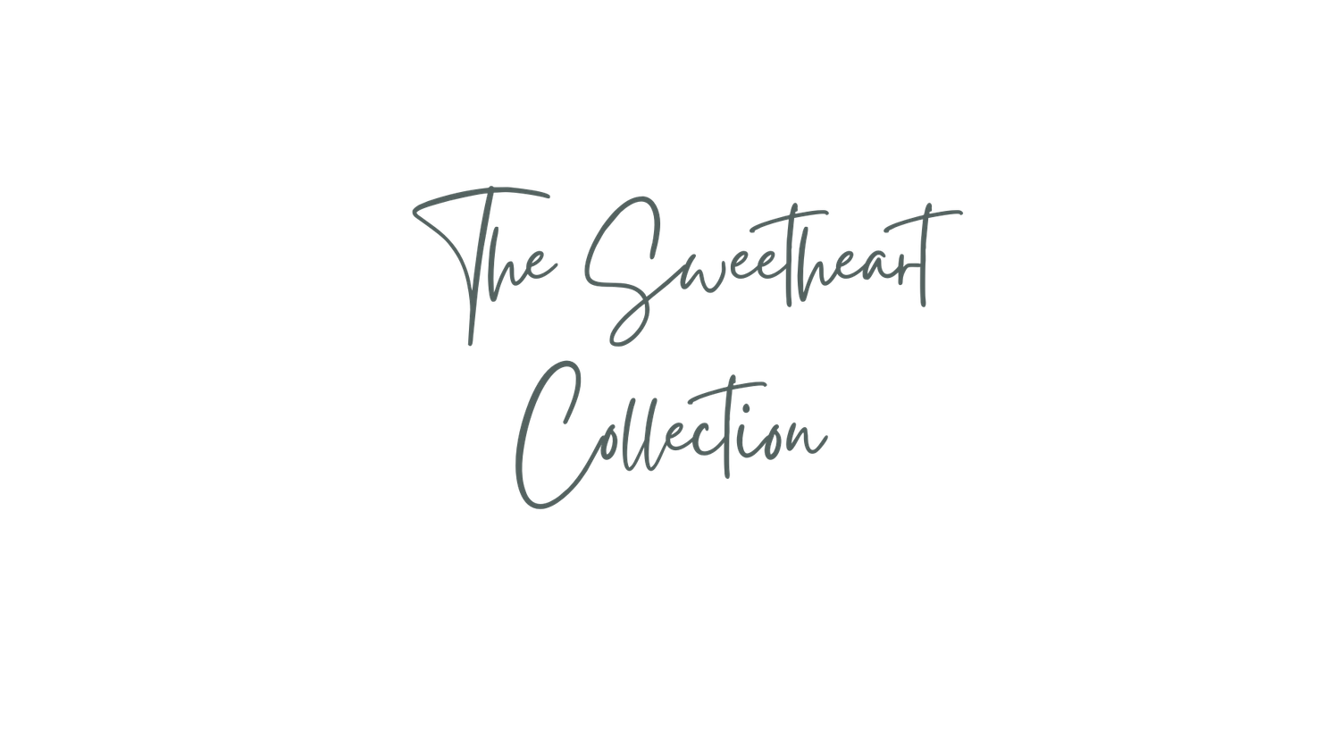Elegant script text reading 'The Sweetheart Collection' in black handwriting.
