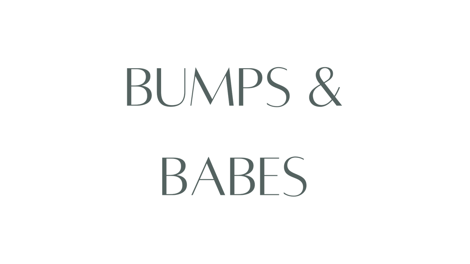Text reading 'BUMPS & BABES' in elegant typography on white background.