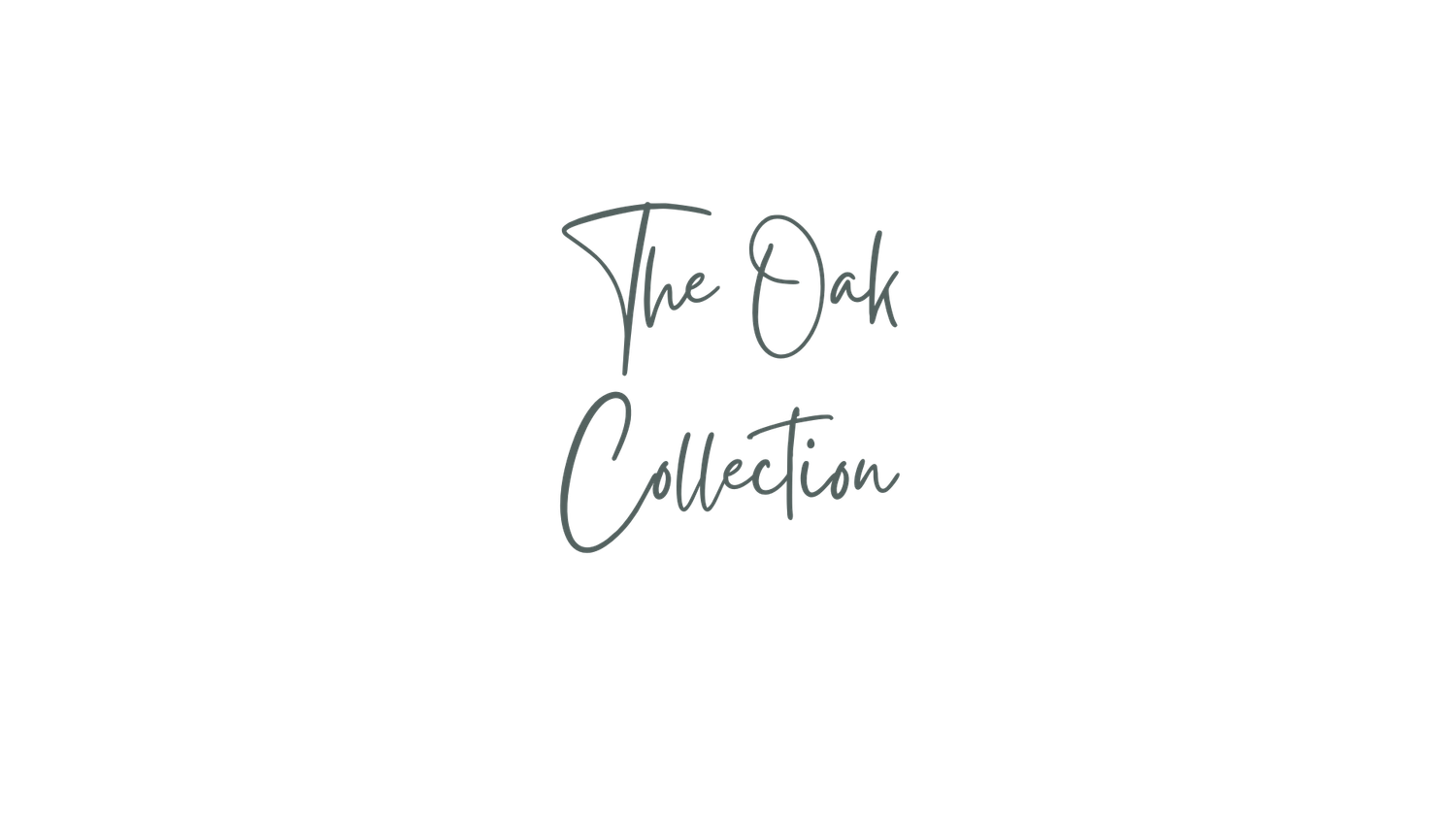 Elegant script text showing 'The Oak Collection' in a minimalist design.
