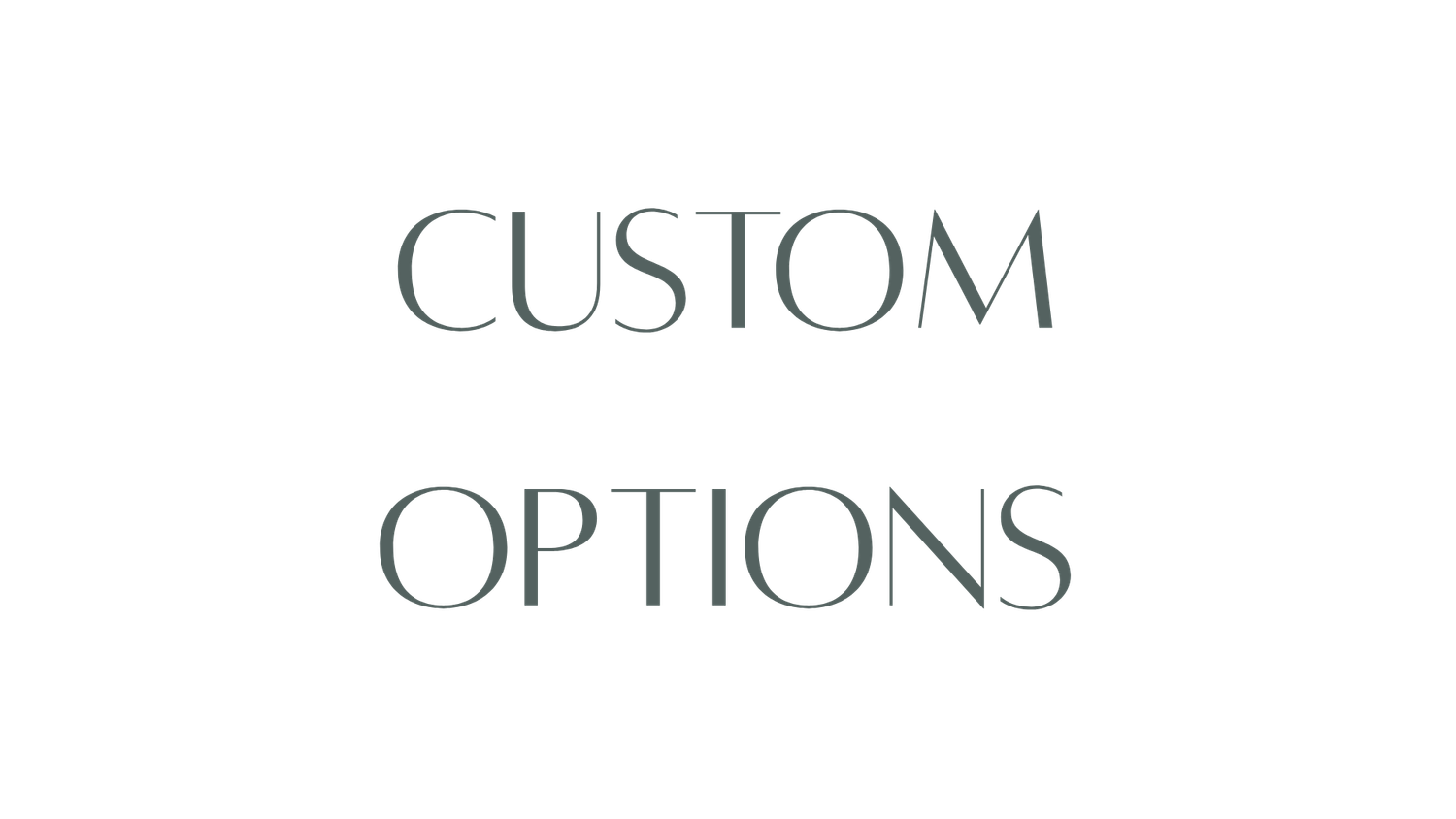 Clean typography showing 'CUSTOM OPTIONS' in a modern design layout.