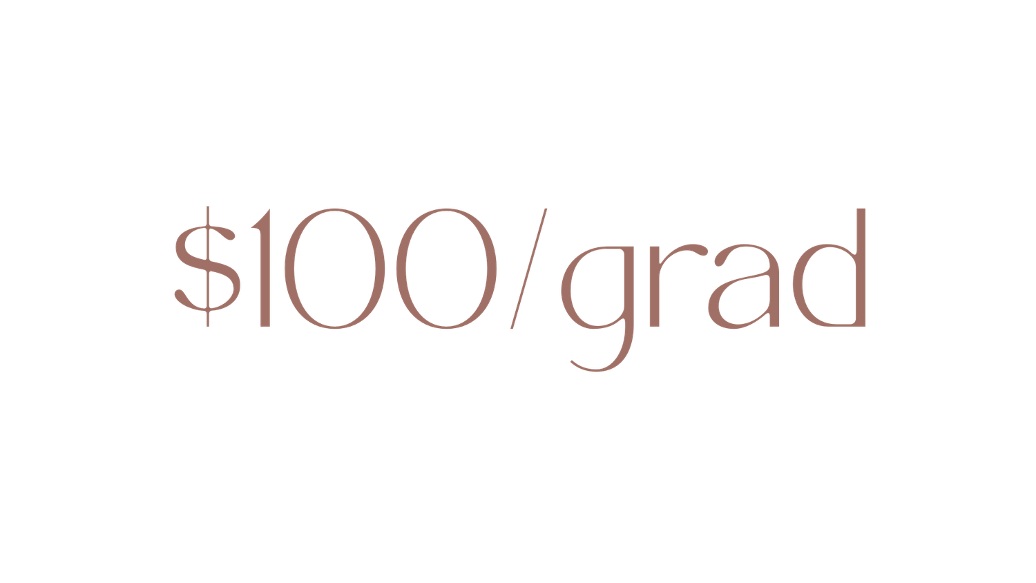 Price text displaying '$100/grad' in rose gold lettering.