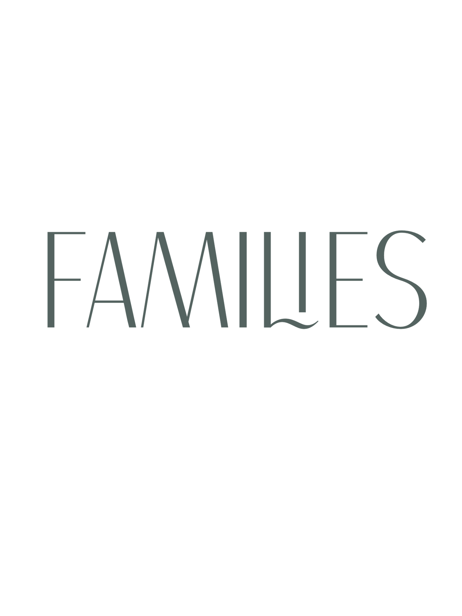 Typography showing the word 'FAMILIES' in a modern minimalist font style.