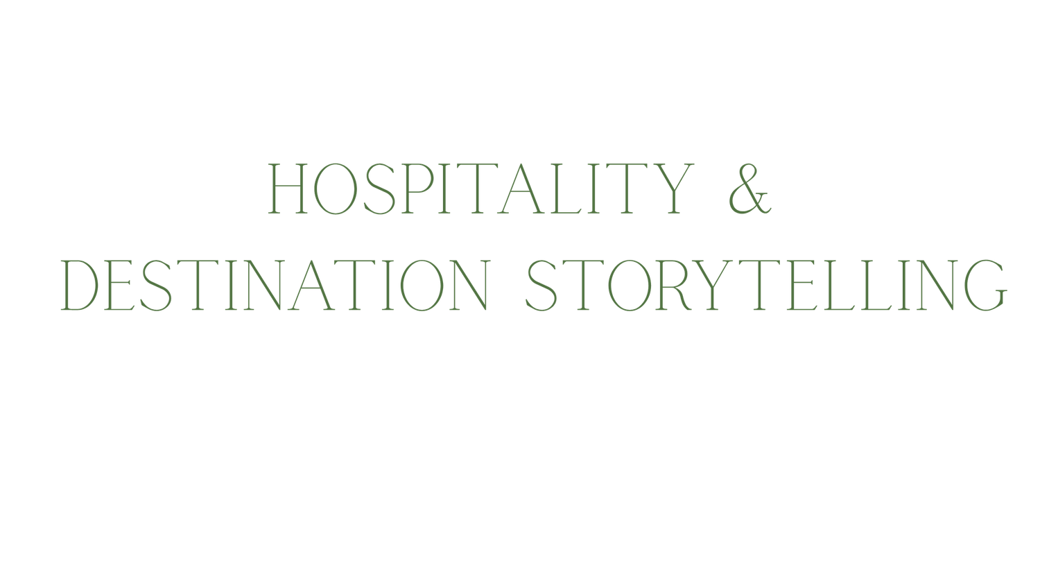 Minimalist green text reading Hospitality and Destination Storytelling on white background.