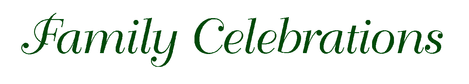 Decorative green text reading 'Family Celebrations' in cursive script against white background.