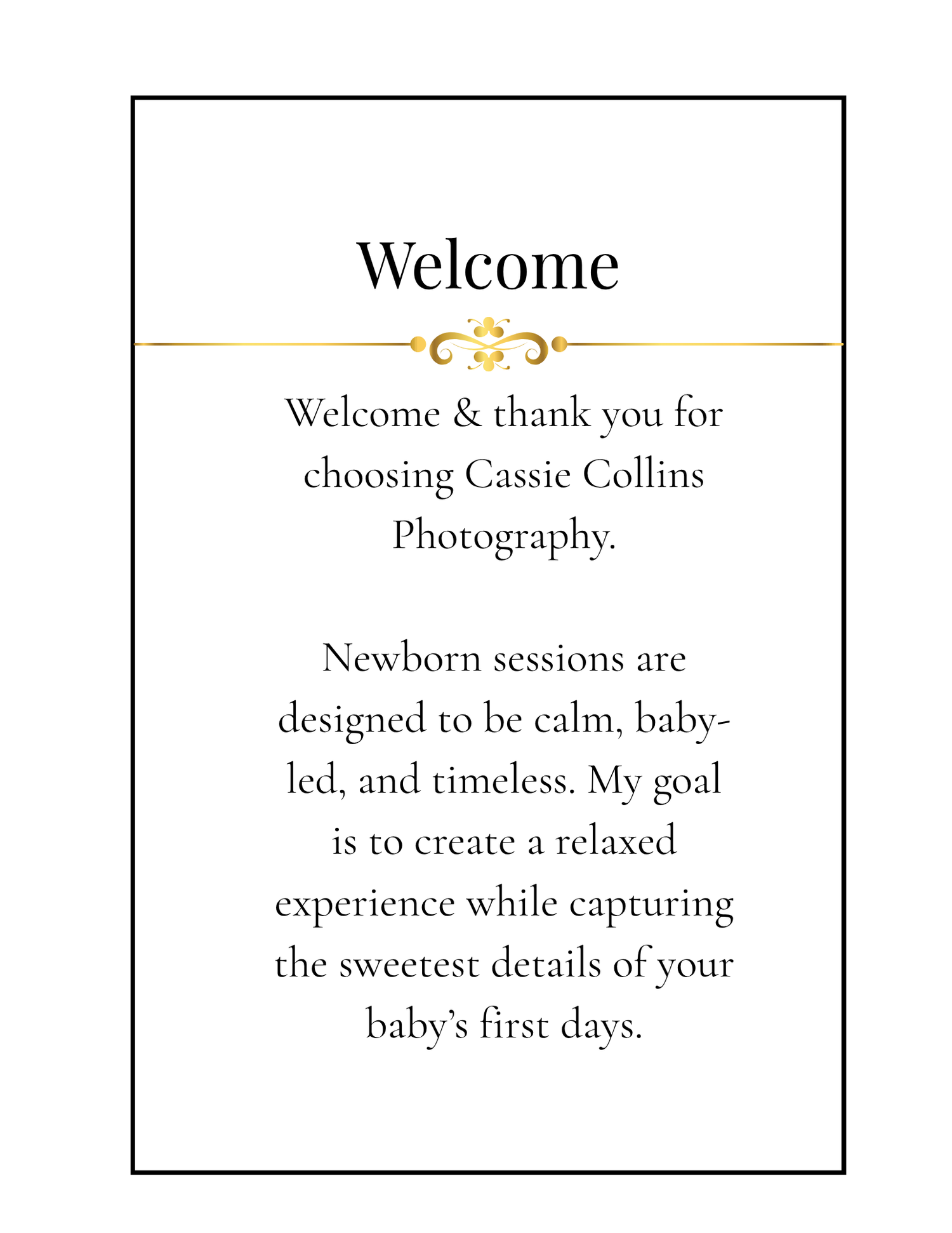 A clean and minimalist welcome message for newborn photography sessions displayed in elegant black text.