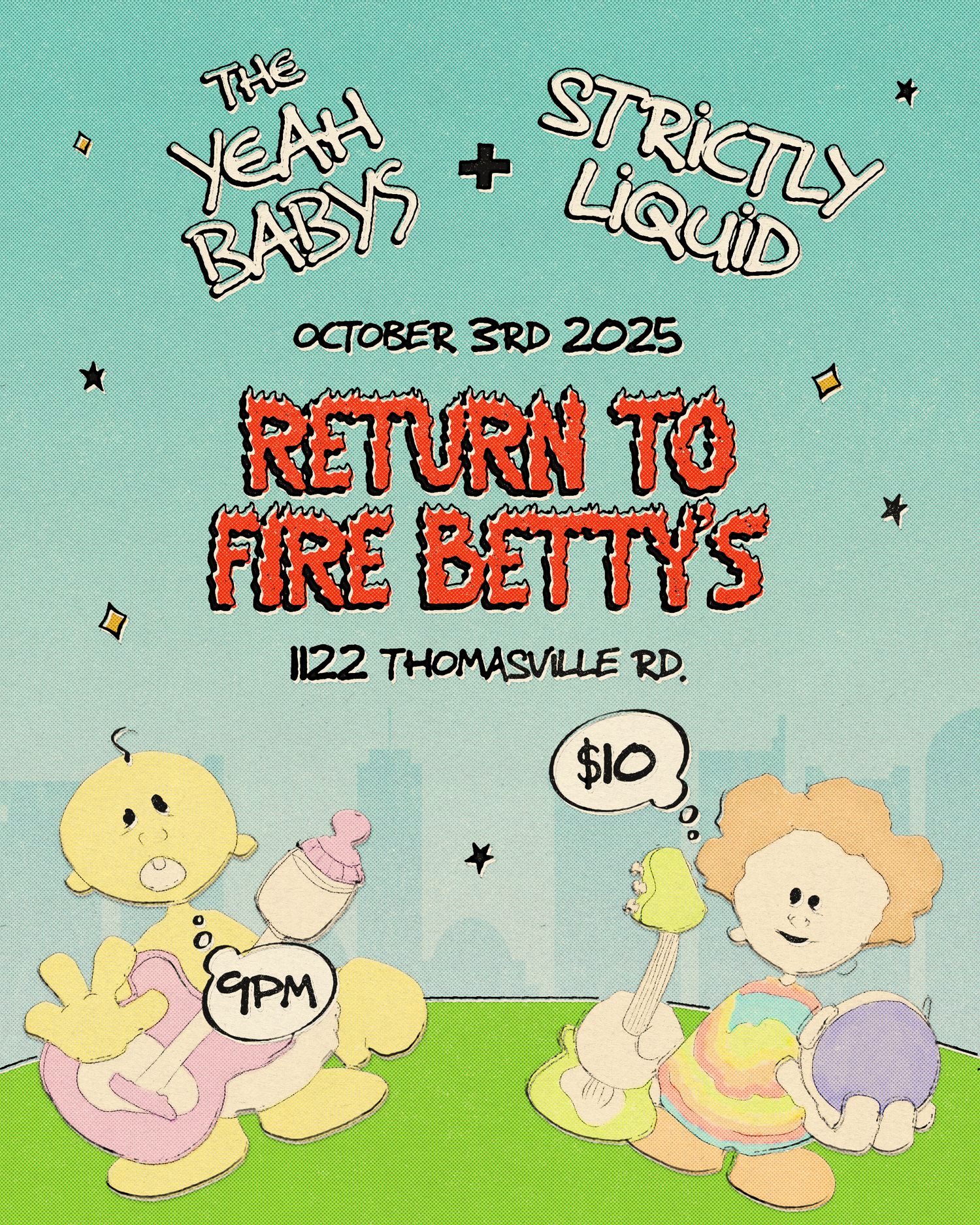 Concert flyer featuring cartoon baby illustrations advertising 'Return to Fire Betty's' on October 3rd 2025 with The Yeah Babys band.