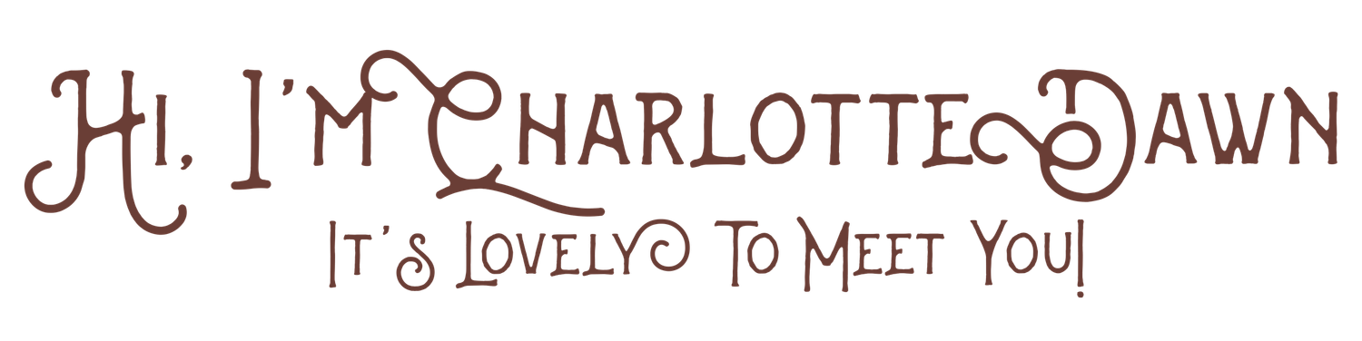 Decorative text reading 'Hi I'm Charlotte Dawn It's Lovely To Meet You' in brown calligraphy.