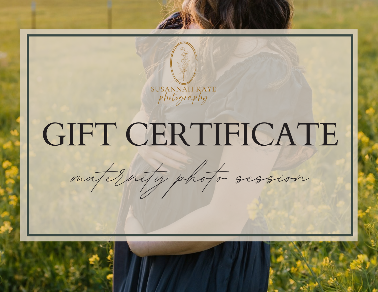 Gift certificate for a maternity photo session by Hannah Eve Photography, featuring a pregnant woman in a yellow flower field.