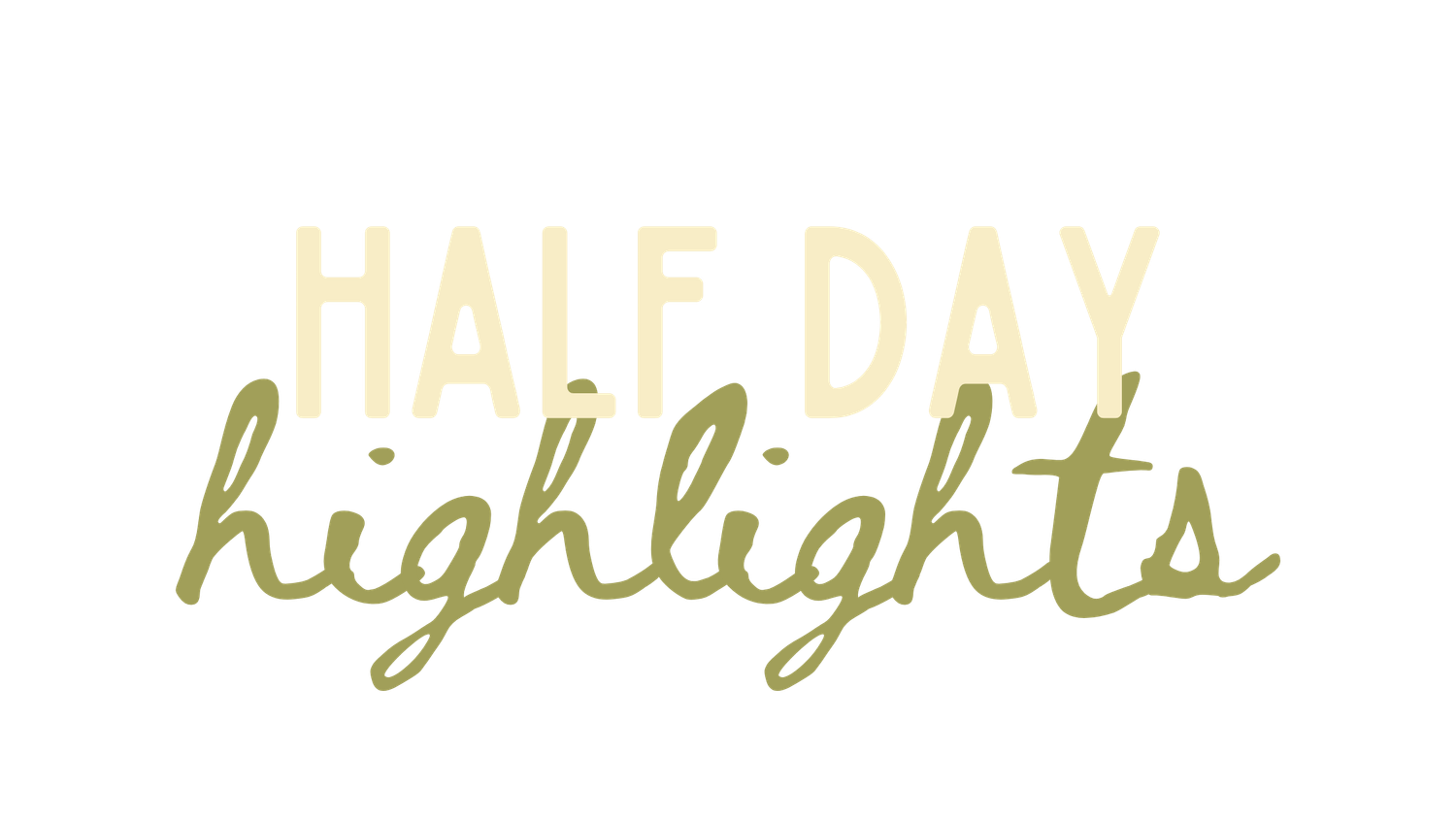 Half Day Highlights text logo in cream and olive green script font on white background.