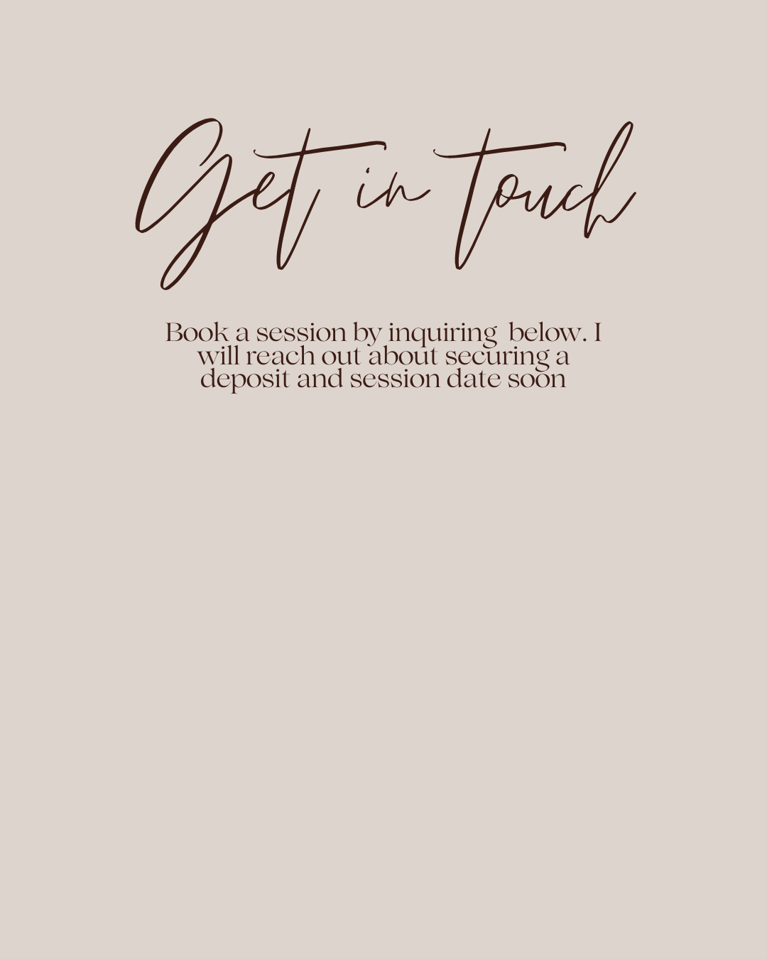 Elegant script text reading 'Get in touch' with booking information on a beige background.