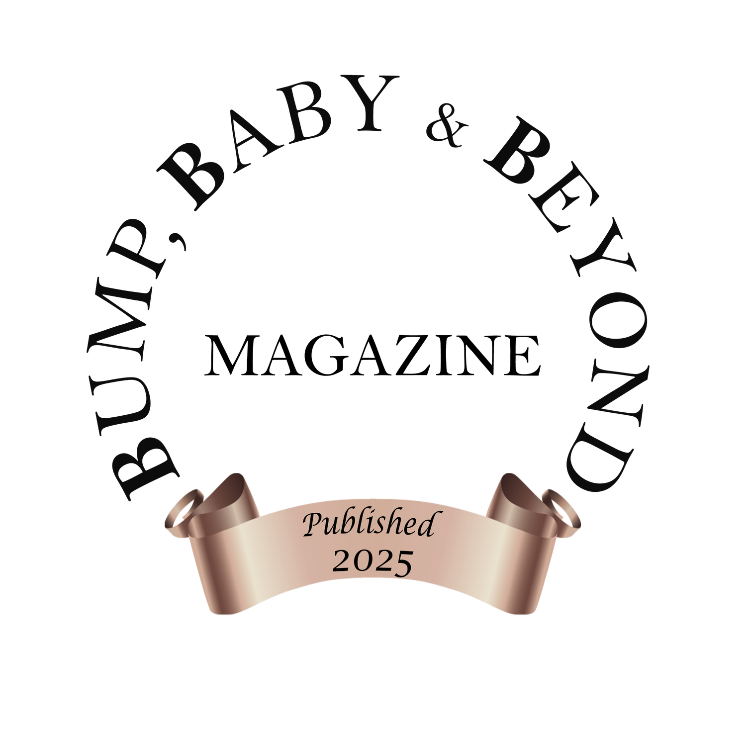 Bump Baby and Beyond Magazine Published 2025 circular logo with rose gold ribbon banner on white background.