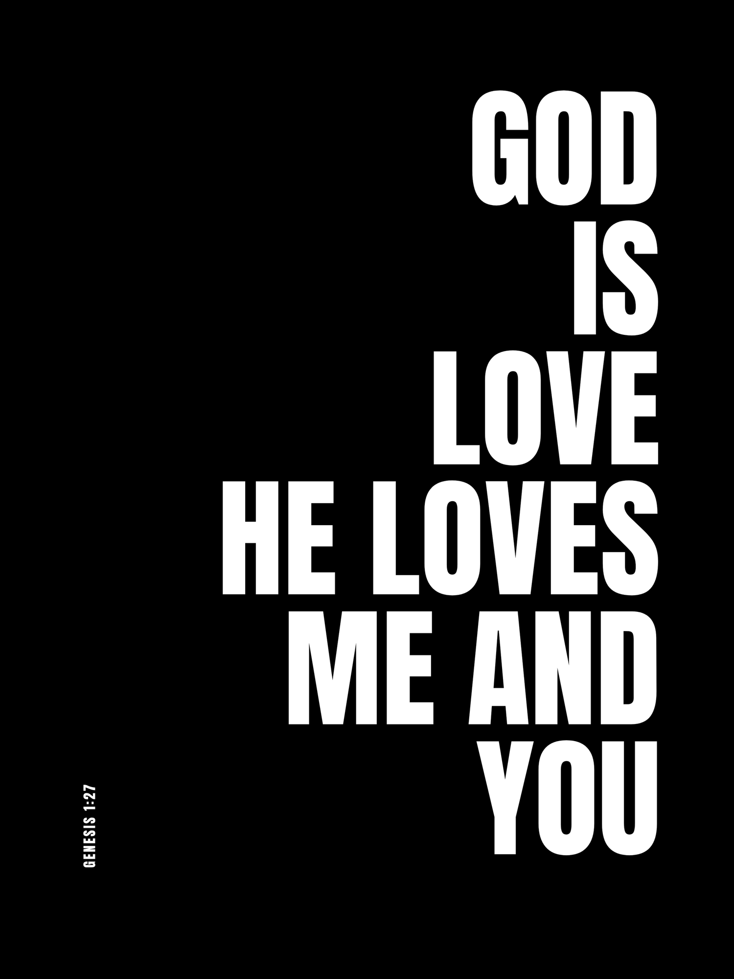 White text on black background displays 'God is Love He Loves Me and You' in a striking typographic design.