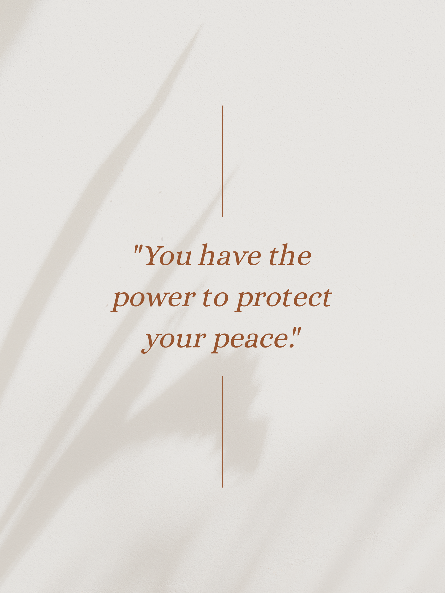 Inspirational quote 'You have the power to protect your peace' displayed in brown text on a light beige background.