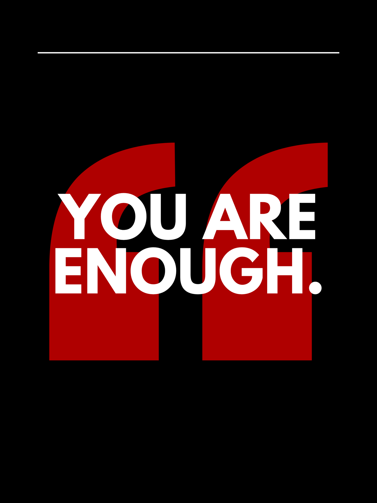 Motivational text in white and red on black background displaying 'YOU ARE ENOUGH' in bold typography.