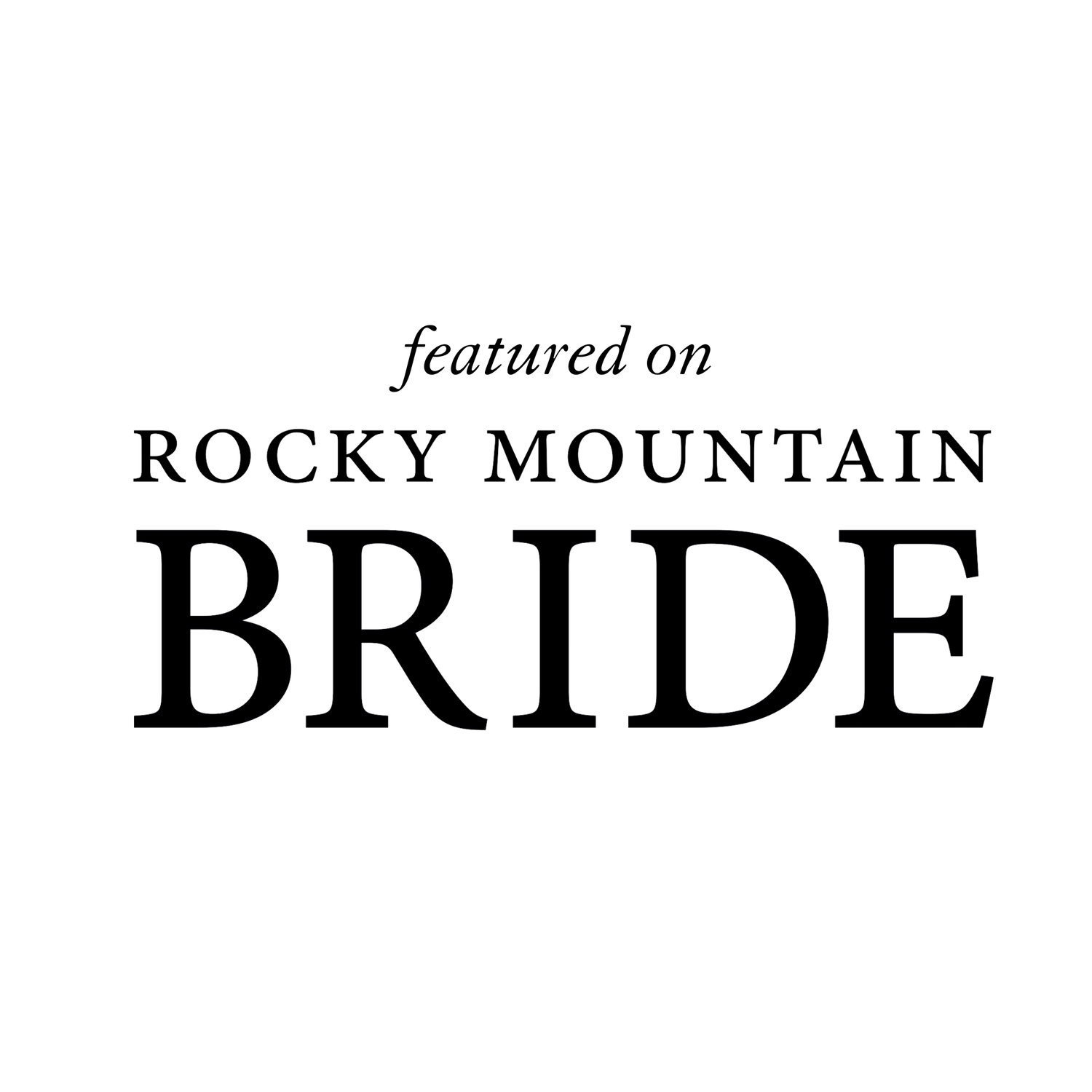 Featured on Rocky Mountain Bride logo badge in black and white typography.