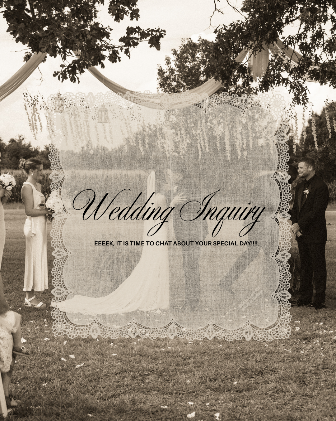 Black and white outdoor wedding ceremony with couple at floral arch, overlaid with Wedding Inquiry text graphic.