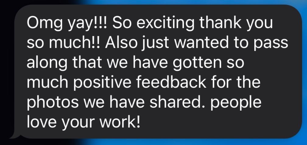 Text message screenshot showing excited feedback about positive photo responses and appreciation.
