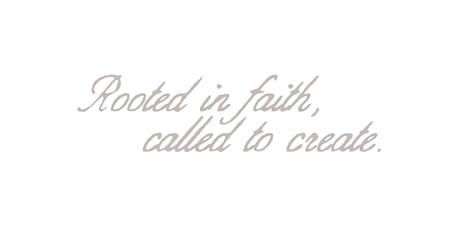 Elegant cursive script reading Rooted in faith, called to create on a white background in soft gray lettering.