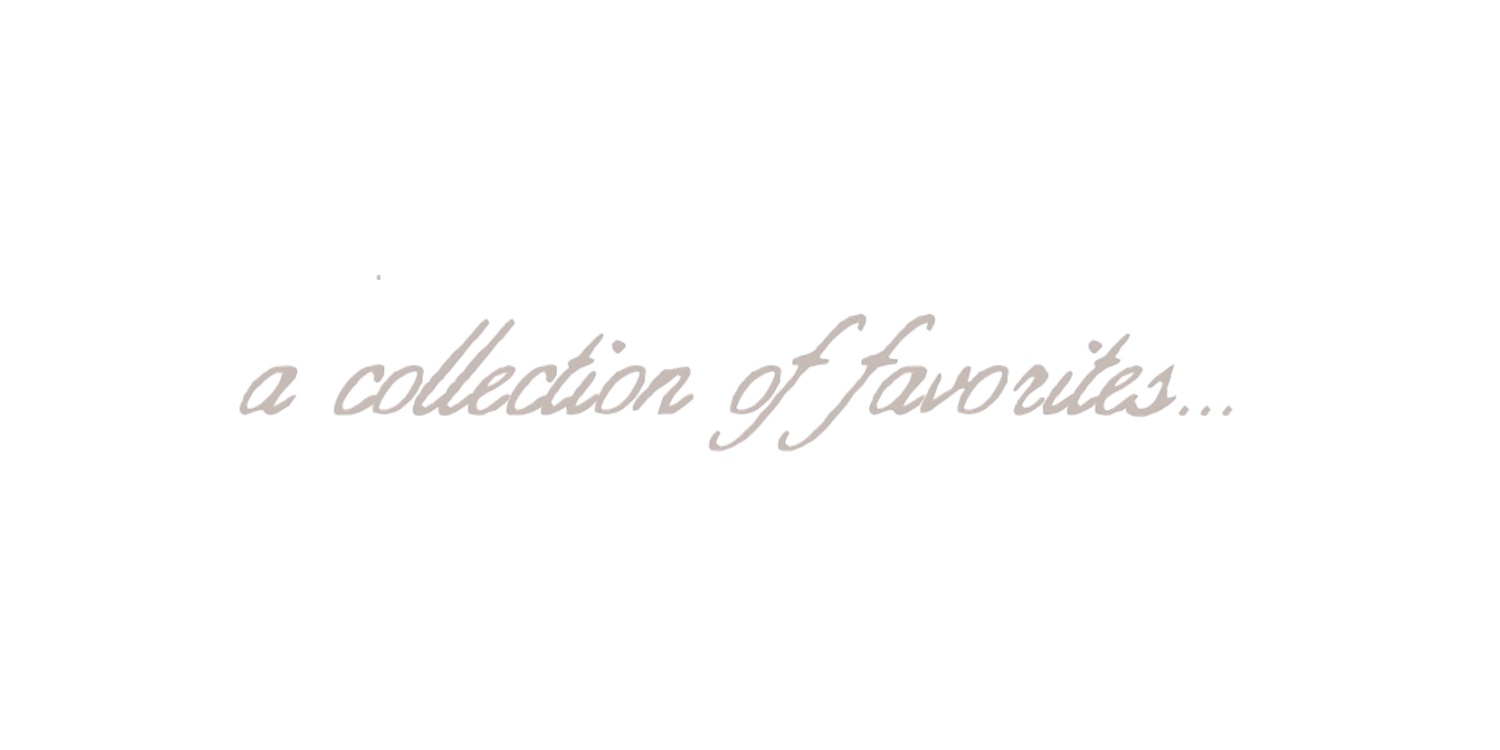 Elegant cursive script reading 'a collection of favorites' in soft gray text on a white background.
