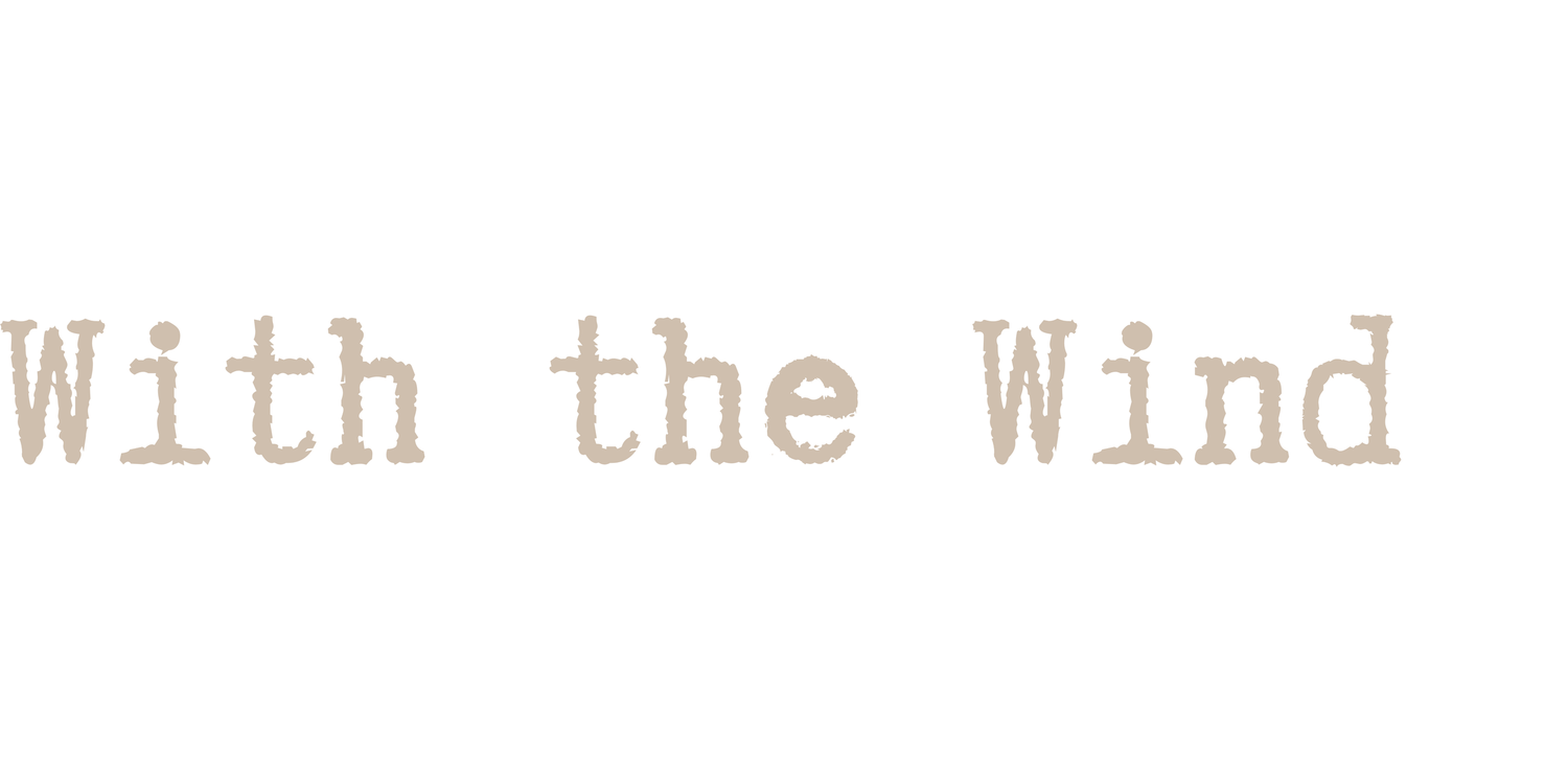 Beige typewriter font text reading With the Wind on a white background.