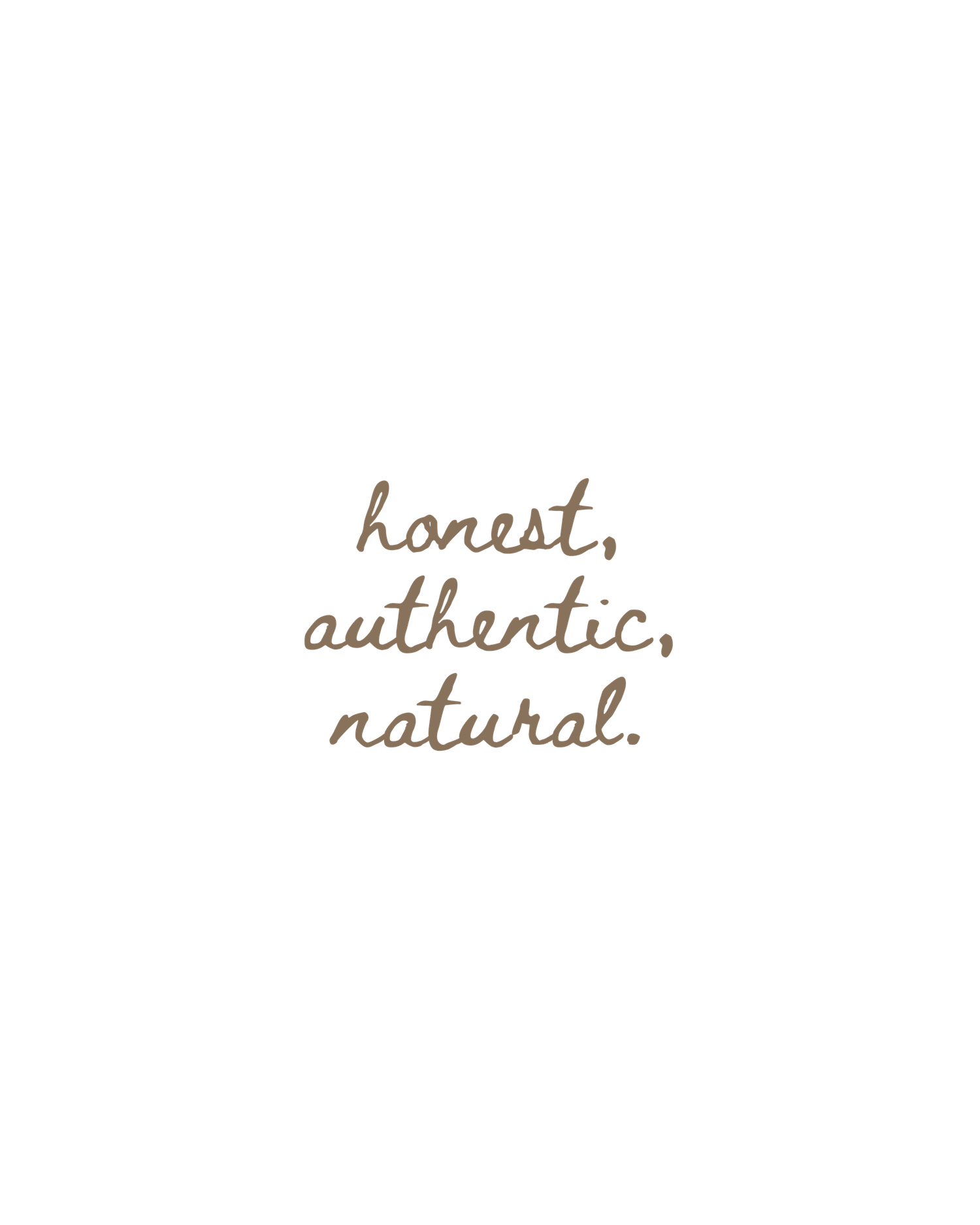 Handwritten text saying 'honest, authentic' in brown ink.