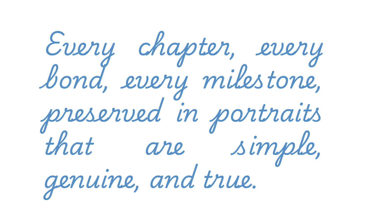 Hand-written cursive text in blue ink talks about preserving memories through simple and genuine portraits.