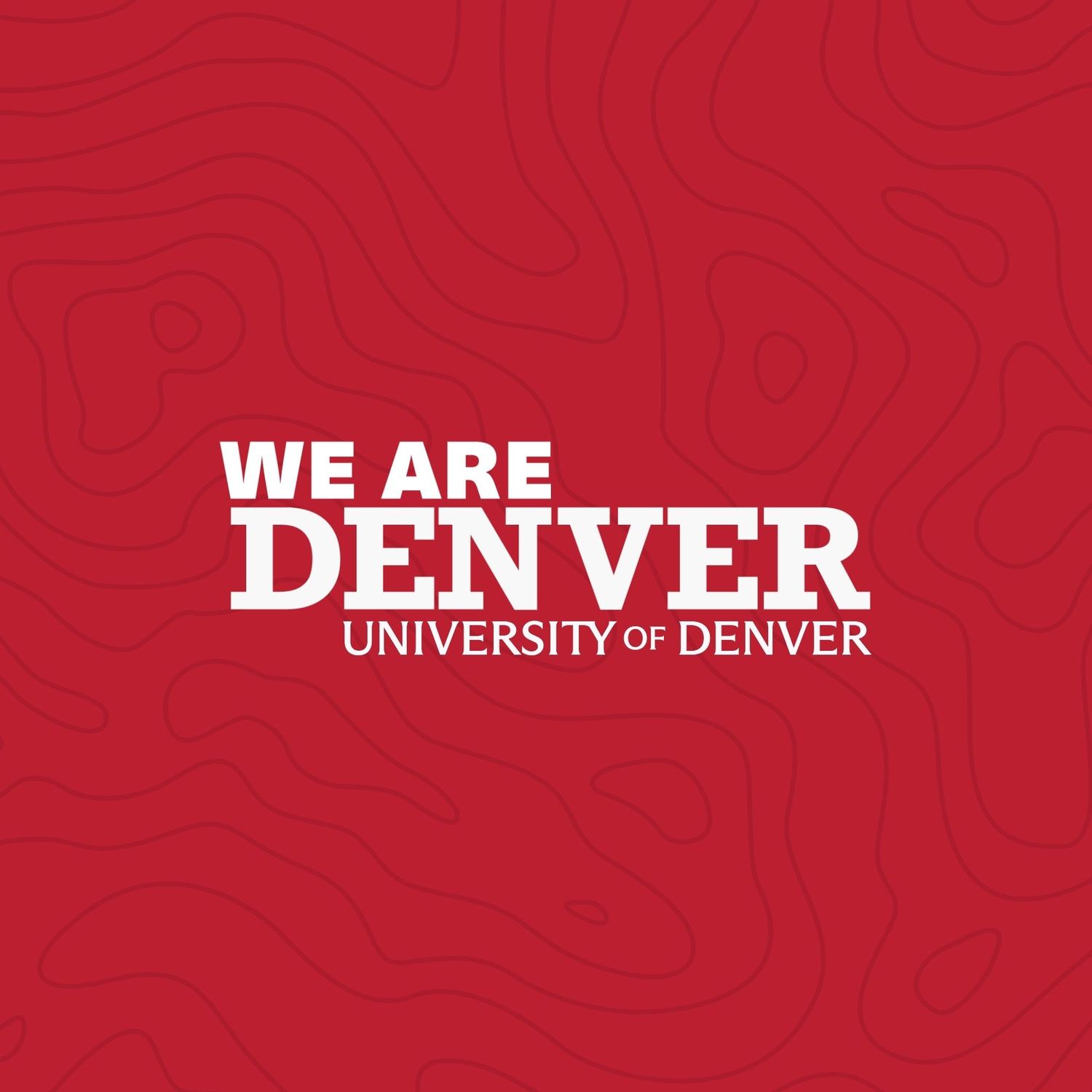 We Are Denver University of Denver logo on a red background with subtle topographic map pattern.