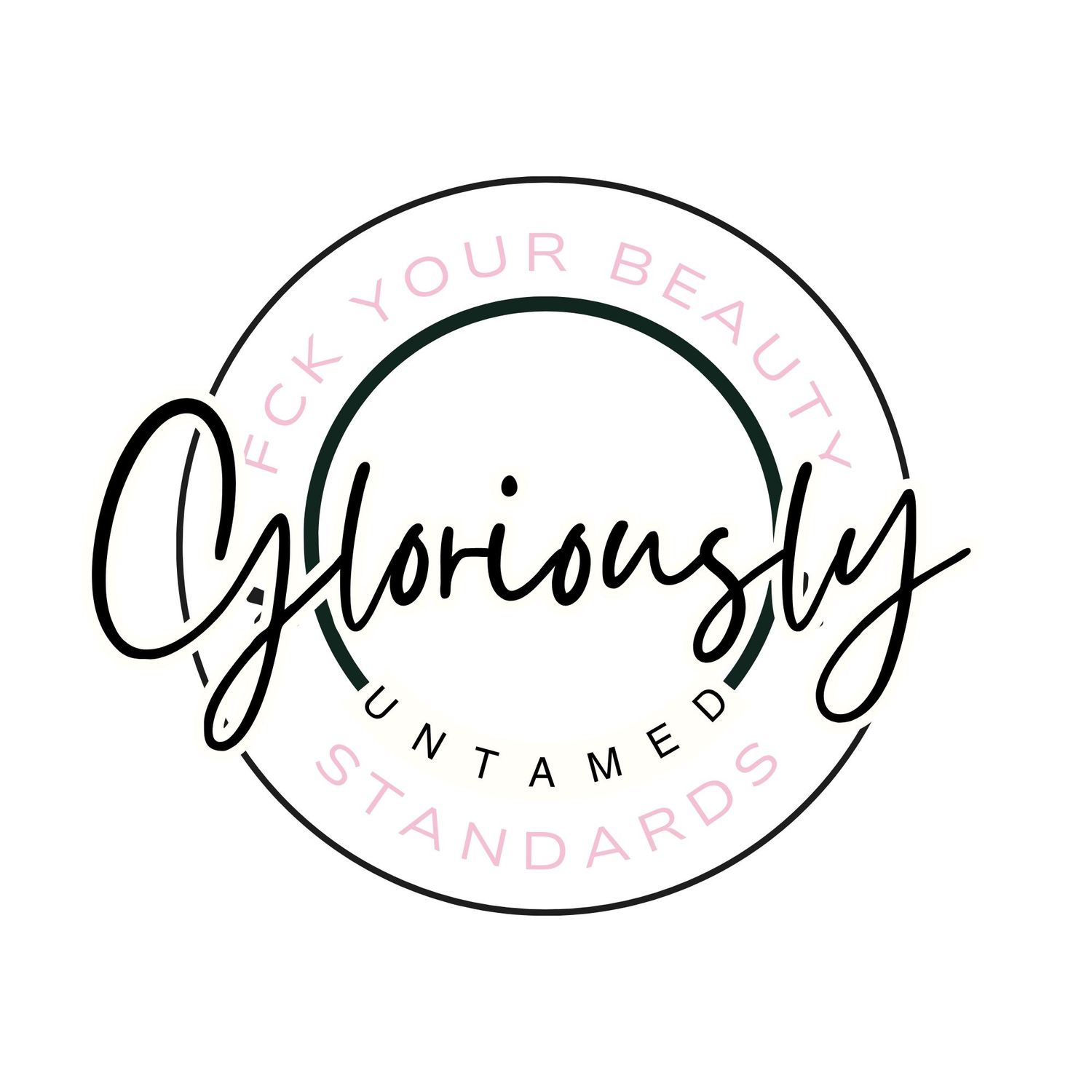 Circular brand seal for Untamed Muses and Gloriously Untamed Instagram, featuring the text 'F Your Beauty Standards' to promote body neutral