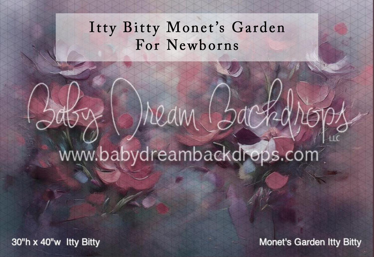 Baby Dream Backdrops Itty Bitty Monet's Garden newborn photography backdrop featuring soft floral tones, 30h x 40w inches.