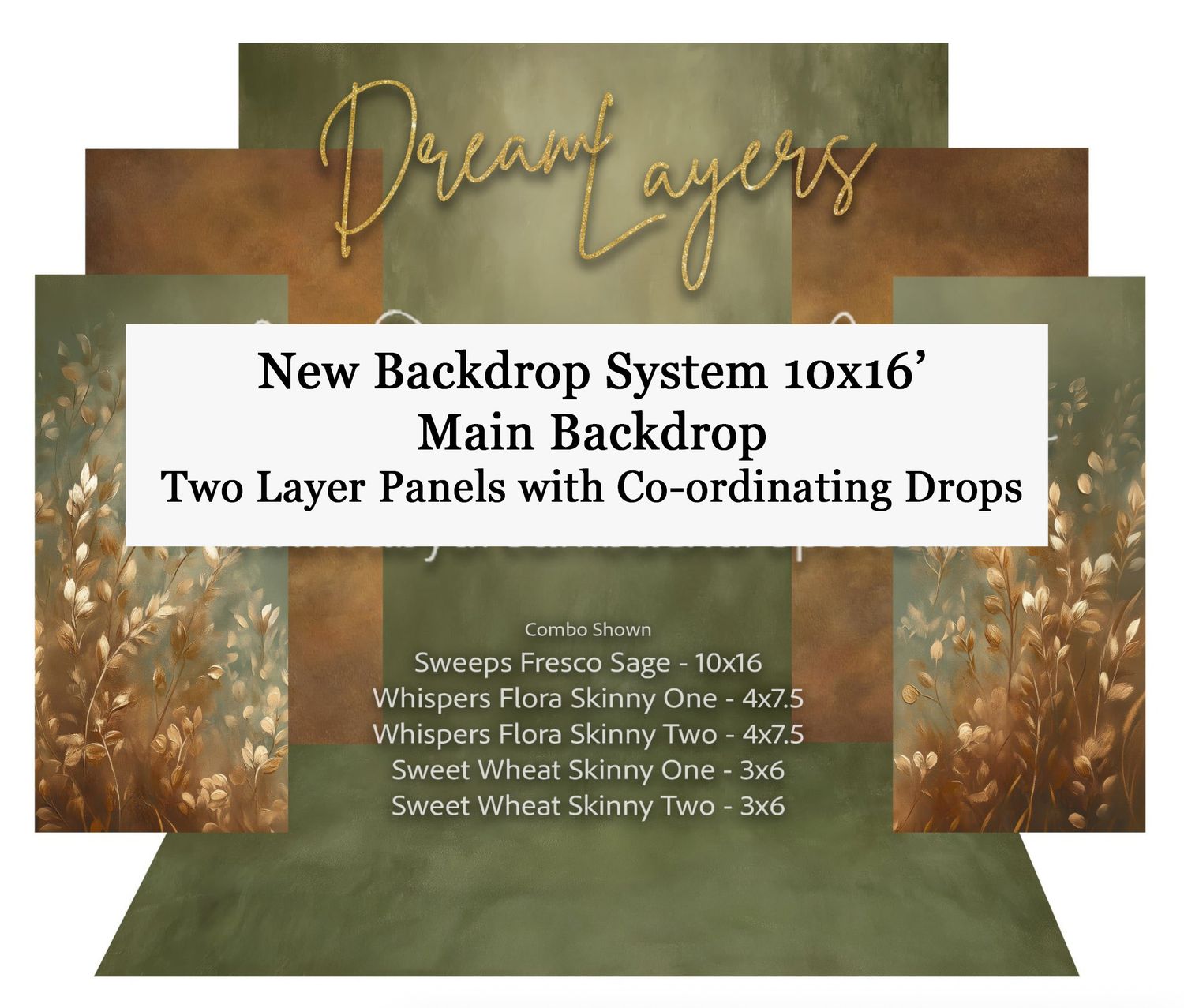 Dream Layers 10x16 backdrop system with sage fresco main panel and coordinating flora and wheat skinny drop panels.