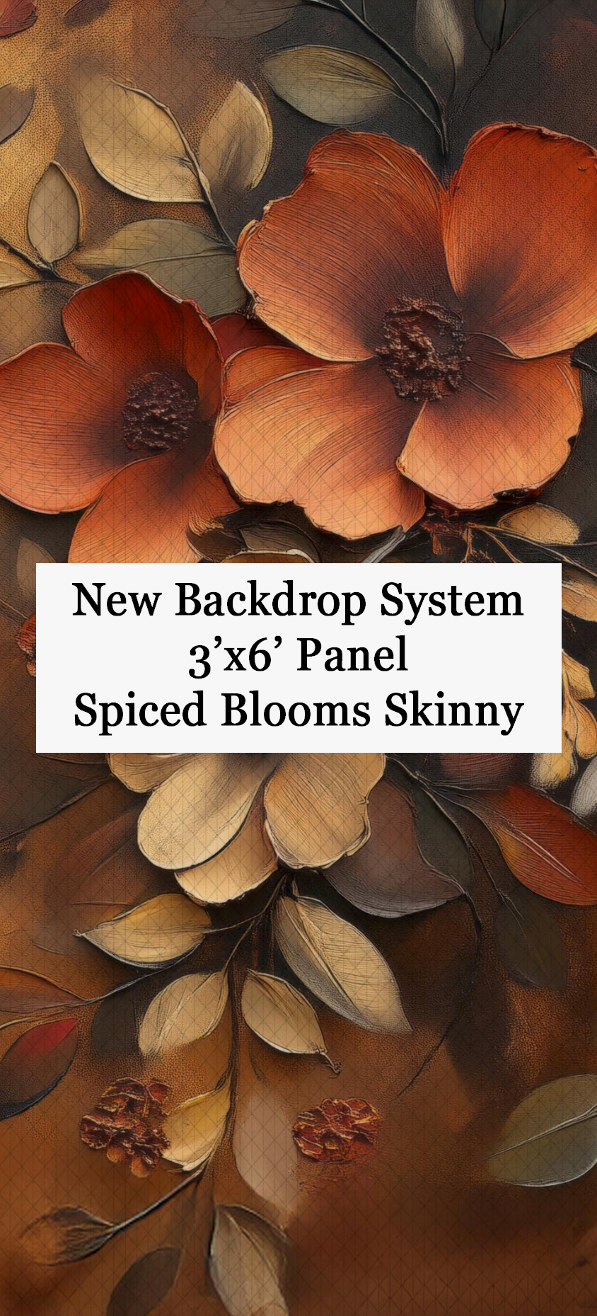 New Backdrop System 3x6 foot Spiced Blooms Skinny panel featuring rich autumn floral oil painting design.