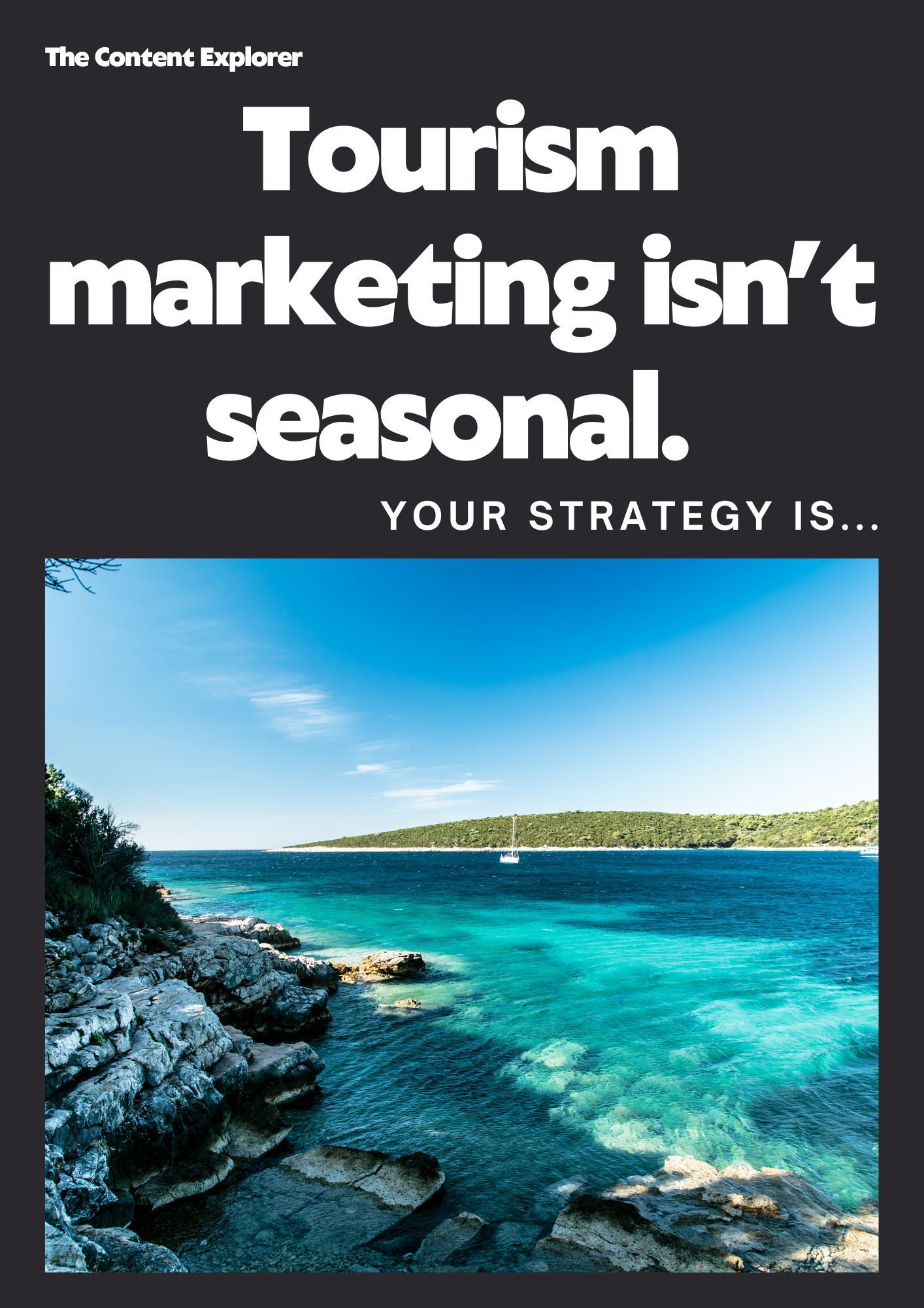 A scenic coastal landscape with turquoise waters and rocky cliffs against a blue sky, promoting year-round tourism marketing.