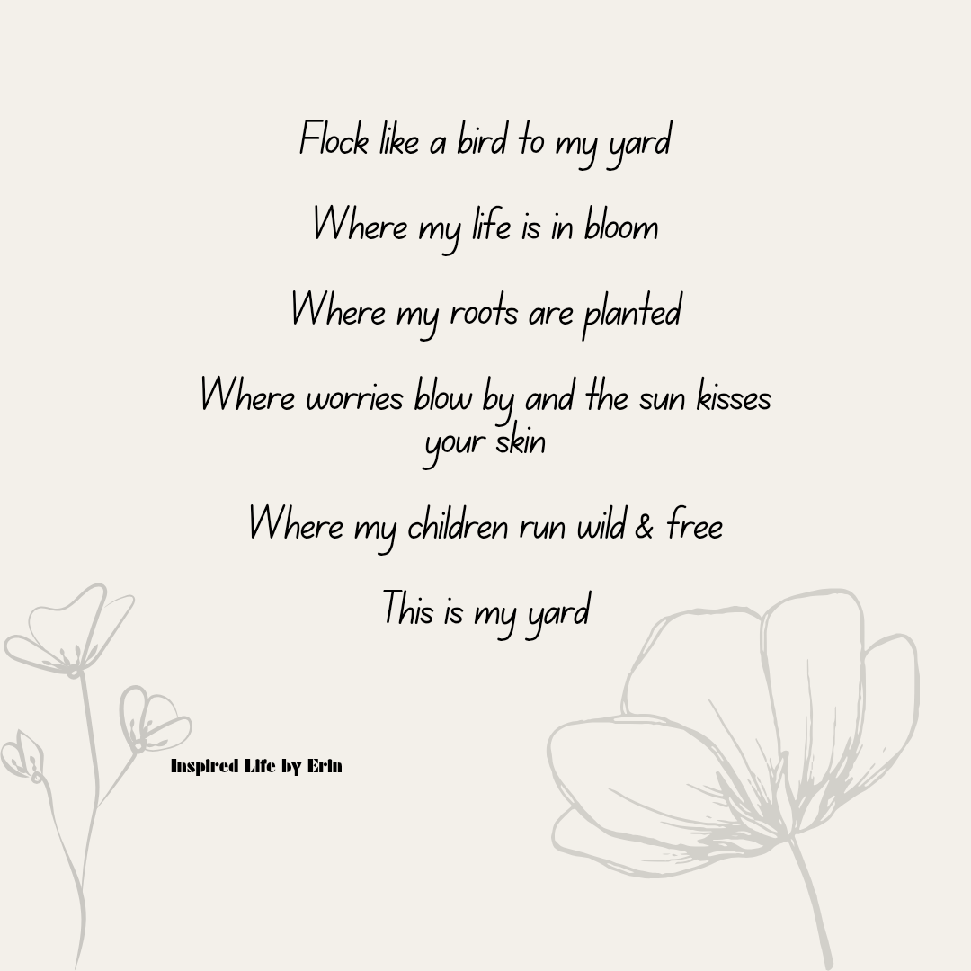 INSPIRED LIFE BY ERIN
MY YARD