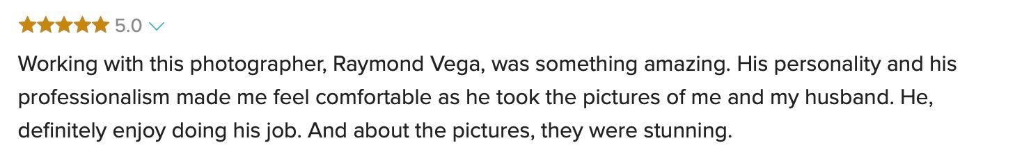 Five-star customer review praising photographer Raymond Vega for professionalism and stunning couple portrait photography.Raymond Vega Photo