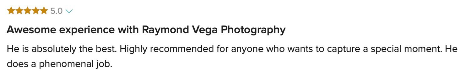 Five-star review praising Raymond Vega Photography for capturing special moments phenomenally.