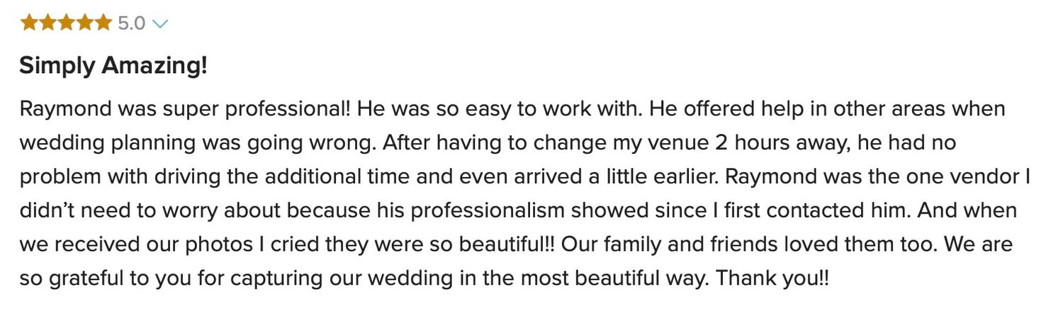 Five-star review calling Raymond simply amazing for his professionalism and wedding photography services.
