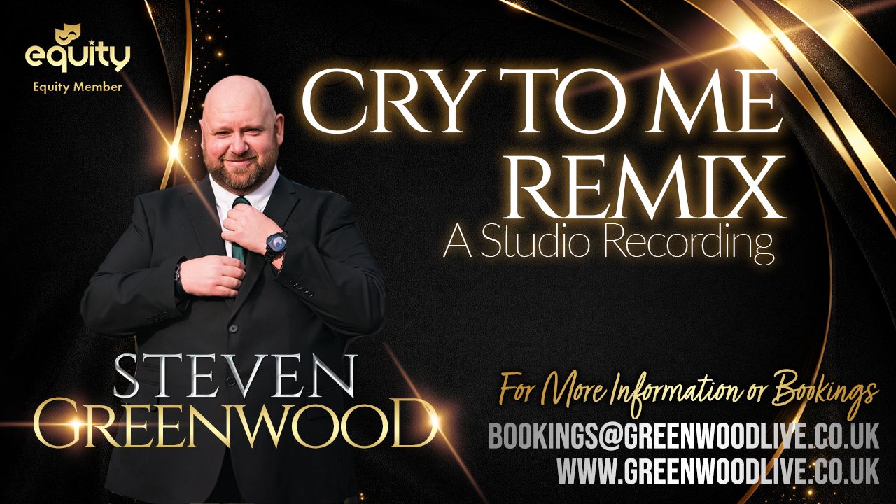 Steven Greenwood promotes his studio recording remix of Cry To Me, an Equity member artist available for bookings at greenwoodlive.co.uk.
