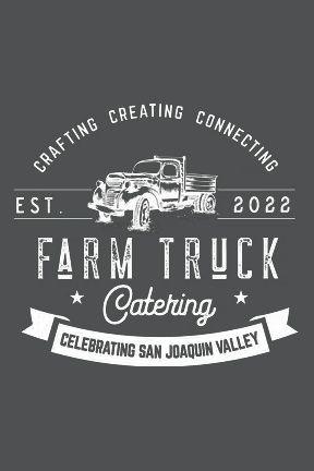 Farm Truck Catering logo, est. 2022, celebrating San Joaquin Valley with vintage truck graphic and rustic badge design.
