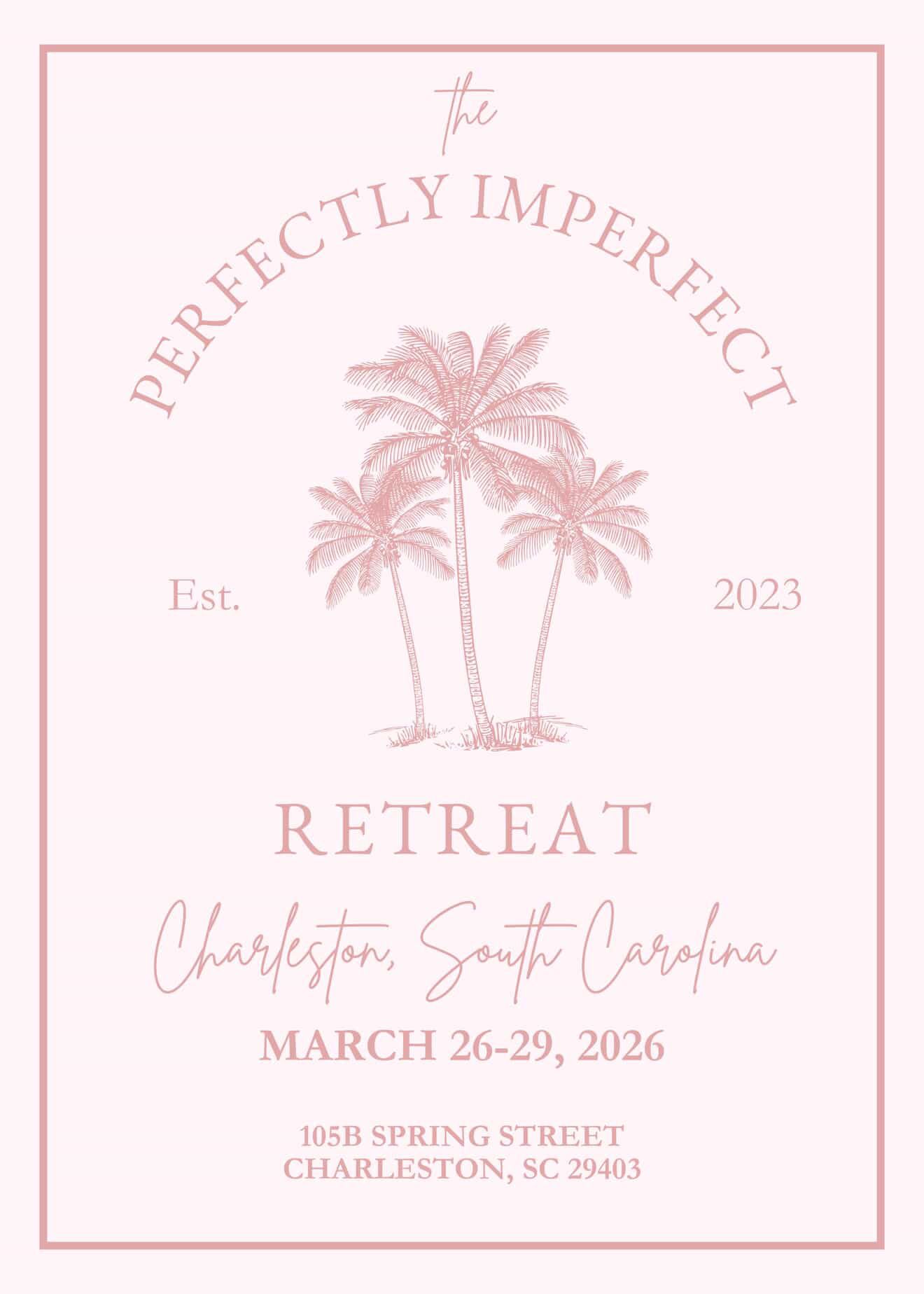 Pink flyer for the Perfectly Imperfect Retreat in Charleston, SC, March 26-29, 2026, featuring palm tree illustration.