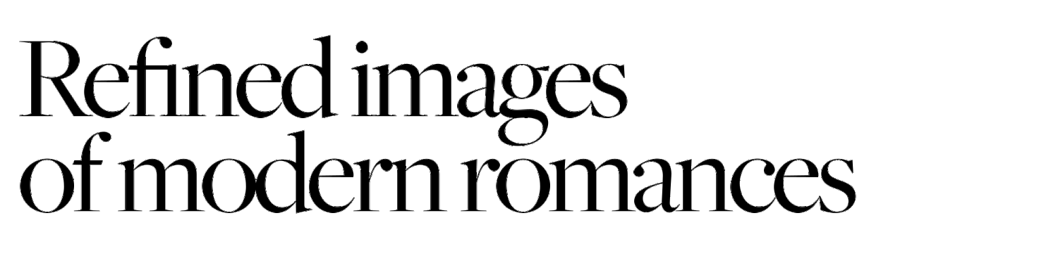 Stylized text reading 'Refined images of modern romances' in an elegant font.