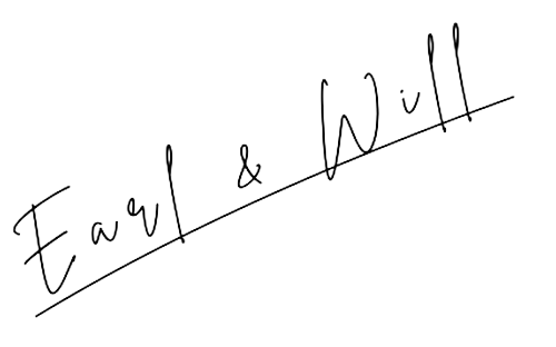 Handwritten cursive signature reading Earl & Will in black ink on white background.